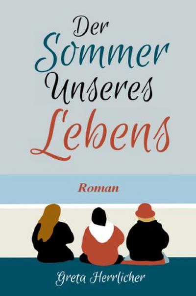Der Sommer unseres Lebens