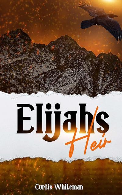 Elijah’s Heir
