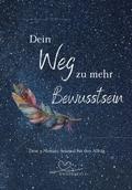 Dein Weg zu mehr Bewusstsein