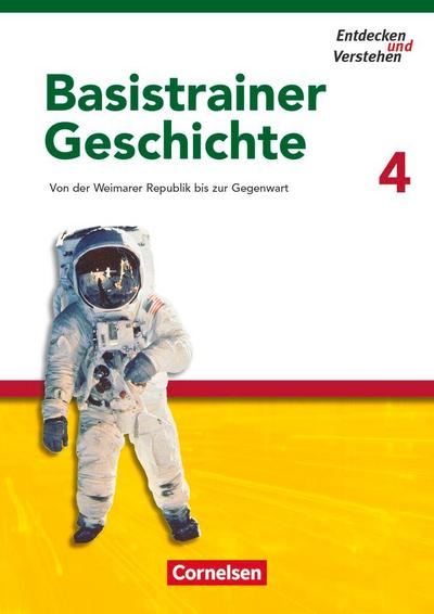 Entdecken und verstehen - Geschichtsbuch - Basistrainer Geschichte - Heft 4: Von der Weimarer Republik bis zur Gegenwart - Arbeitsheft mit Lösungsheft