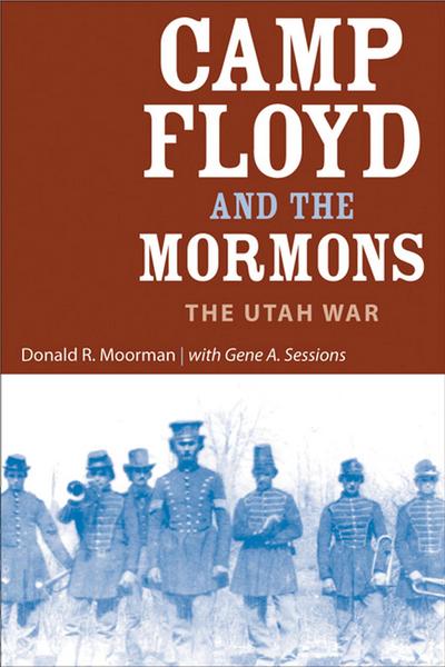 Camp Floyd and the Mormons: The Utah War