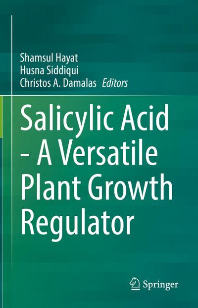 Salicylic Acid - A Versatile Plant Growth Regulator