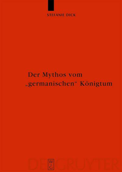 Der Mythos vom ’germanischen’ Königtum