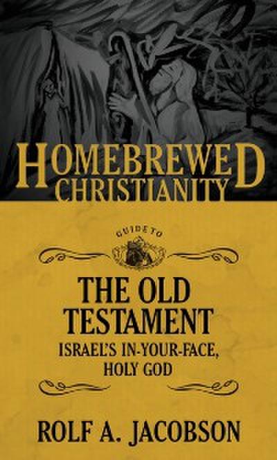 The Homebrewed Christianity Guide to the Old Testament