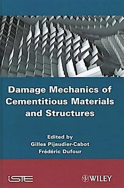 Damage Mechanics of Cementitious Materials and Structures