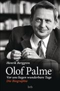 Olof Palme - Vor uns liegen wunderbare Tage