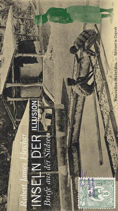 Inseln der Illusion - Briefe aus der Südsee