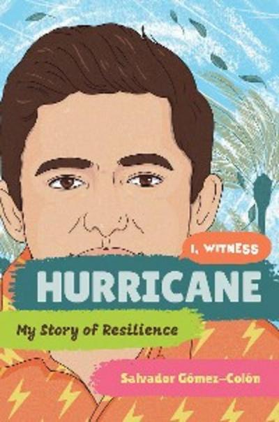 Hurricane: My Story of Resilience (I, Witness)