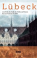 Lübeck - Geschichte der Stadt, der Kultur und der 