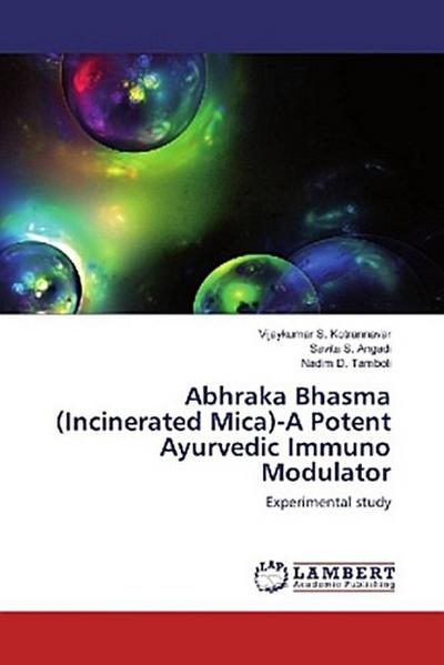 Abhraka Bhasma (Incinerated Mica)-A Potent Ayurvedic Immuno Modulator