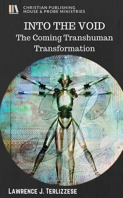 Into the Void: The Coming Transhuman Transformation
