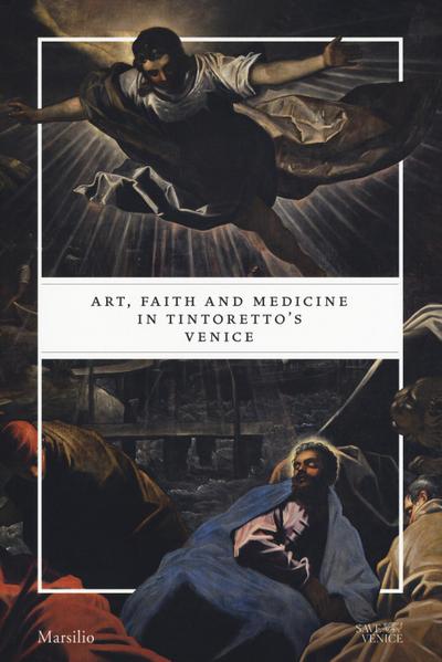 Art, Faith and Medicine in Tintoretto’s Venice