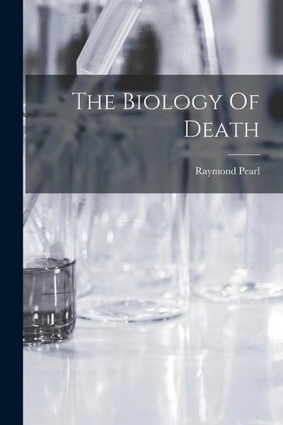 The Biology Of Death