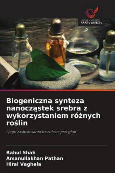 Biogeniczna synteza nanocz¿stek srebra z wykorzystaniem ró¿nych ro¿lin