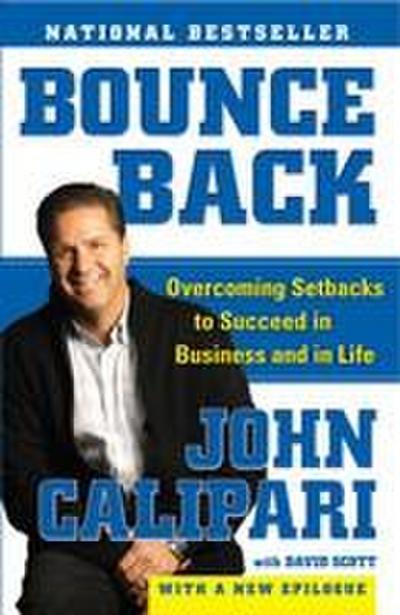 Bounce Back: Overcoming Setbacks to Succeed in Business and in Life