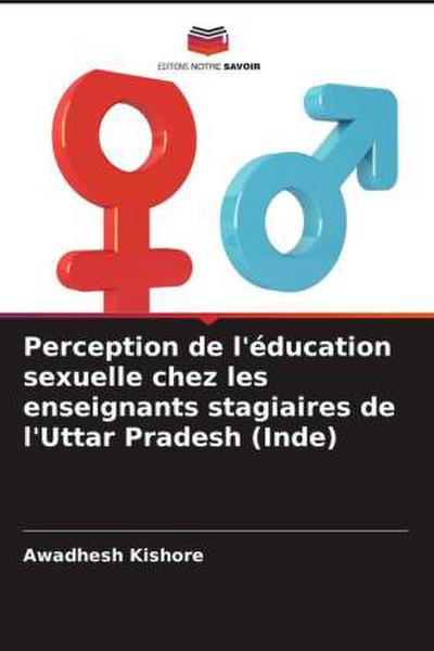 Perception de l’éducation sexuelle chez les enseignants stagiaires de l’Uttar Pradesh (Inde)