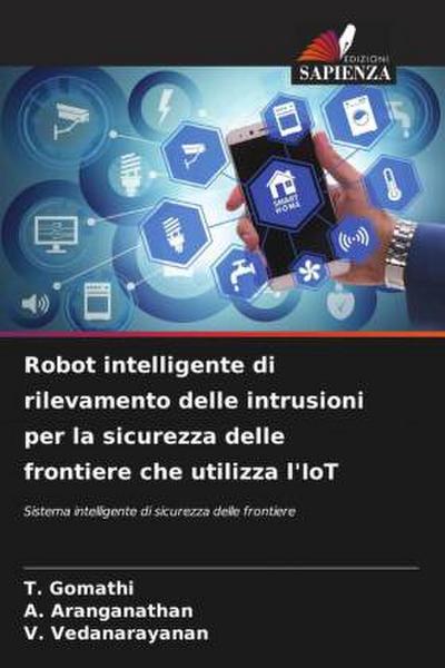 Robot intelligente di rilevamento delle intrusioni per la sicurezza delle frontiere che utilizza l’IoT