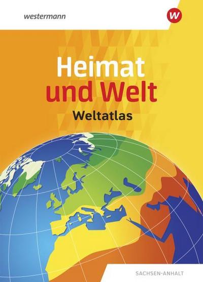 Heimat und Welt Weltatlas. Aktuelle Ausgabe Sachsen-Anhalt