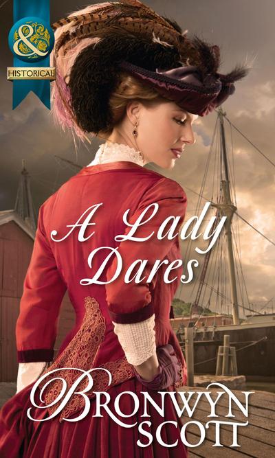 A Lady Dares (Mills & Boon Historical) (Ladies of Impropriety, Book 3)