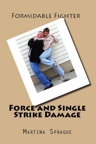 Force and Single Strike Damage (Formidable Fighter, #6)