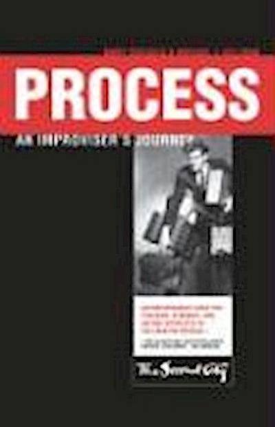 Process: An Improviser’s Journey
