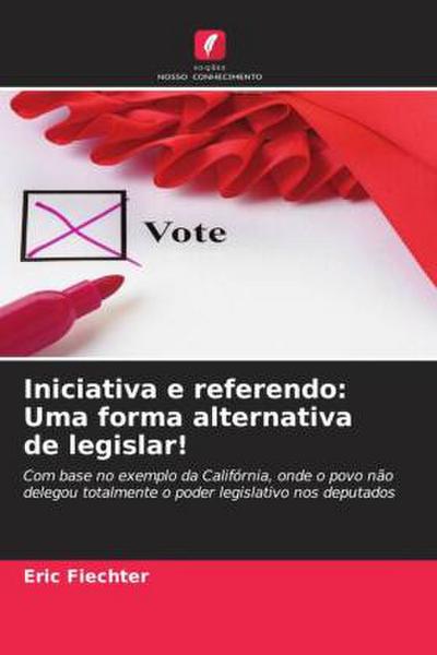 Iniciativa e referendo: Uma forma alternativa de legislar!