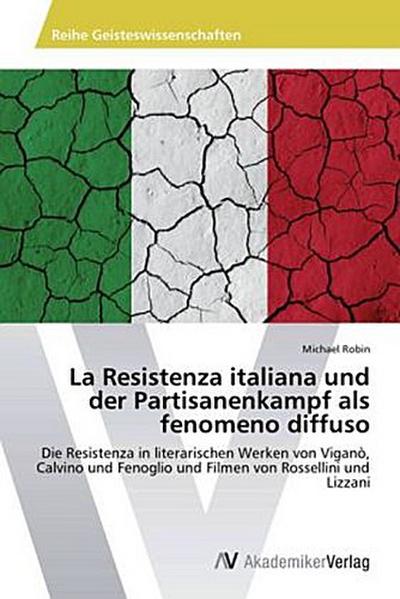 La Resistenza italiana und der Partisanenkampf als fenomeno diffuso