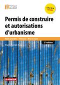 Permis de construire et autorisations d’urbanisme