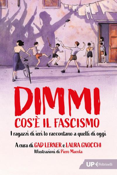 Dimmi cos’è il fascismo. I ragazzi di ieri lo raccontano a quelli di oggi