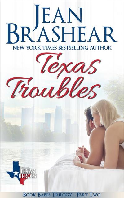 Texas Troubles: Book Babes Trilogy Part Two (Texas Heroes, #14)