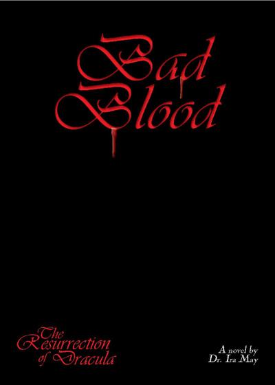 Bad Blood (THE RESURRECTION OF DRACULA, #3)