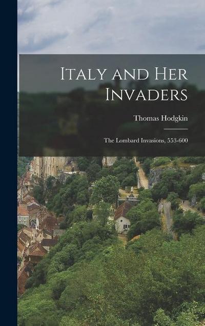 Italy and Her Invaders: The Lombard Invasions, 553-600