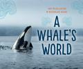 A Whale’s World