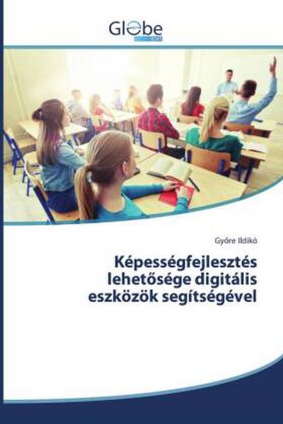 Képességfejlesztés lehet¿sége digitális eszközök segítségével