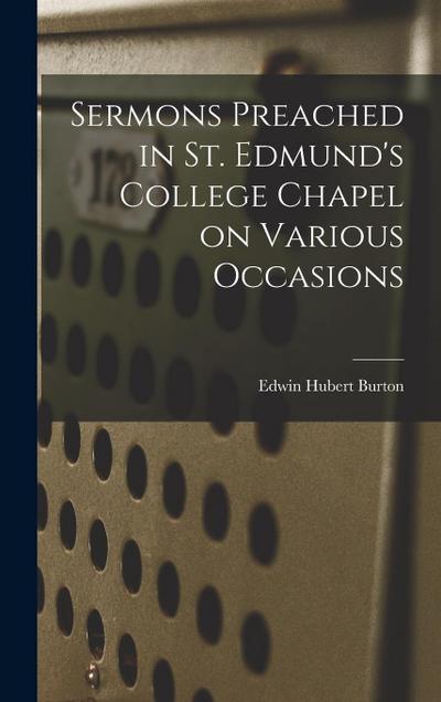 Sermons Preached in St. Edmund’s College Chapel on Various Occasions