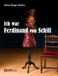 Ich war Ferdinand von Schill