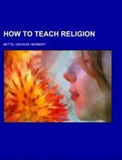 Betts, G: How to Teach Religion
