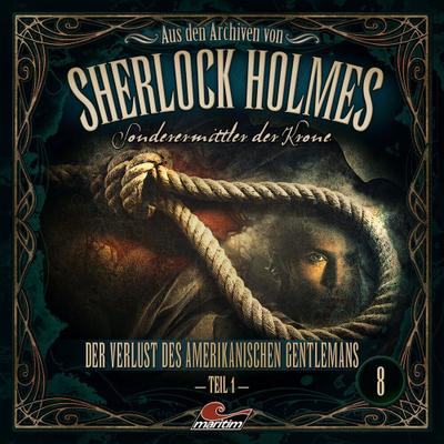 Sherlock Holmes Aus den Archiven 08: Der Verlust ... Teil 1