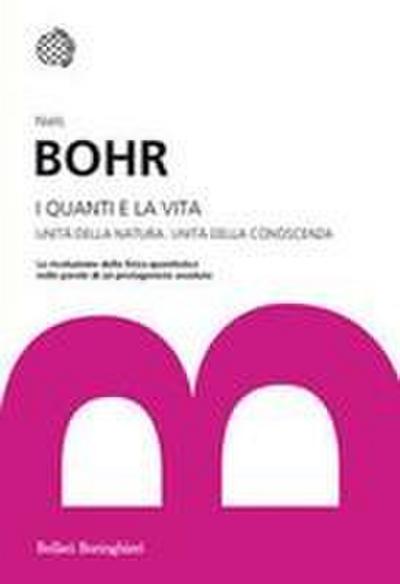 I quanti e la vita. Unità della natura. Unità della conoscenza