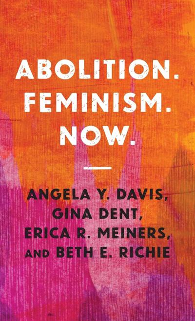 Abolition. Feminism. Now.