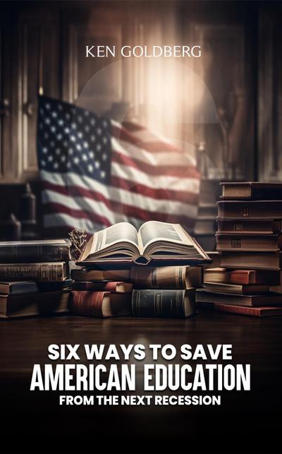 Six Ways to Save American Education  from the Next Recession