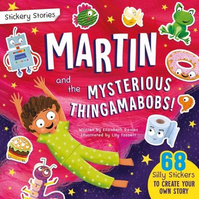 Stickery Stories: Martin and the Mysterious Thingamabobs - a boredom-busting sticker activity storybook for 4-8 year olds!