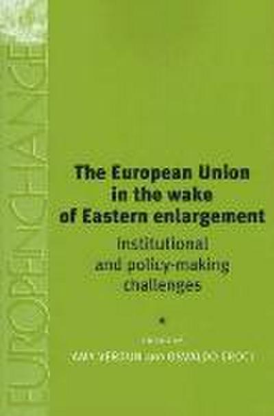 The European Union in the Wake of Eastern Enlargement
