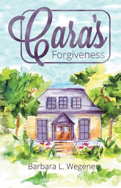 Cara’s Forgiveness