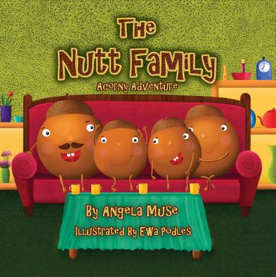 The Nutt Family:  An Acorny Adventure