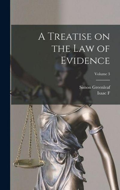 A Treatise on the law of Evidence; Volume 3