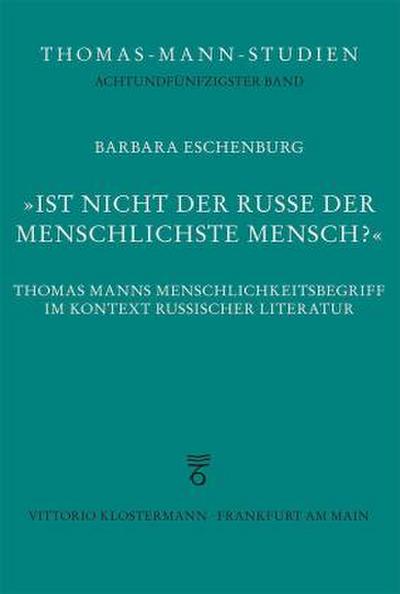 "Ist nicht der Russe der menschlichste Mensch?"