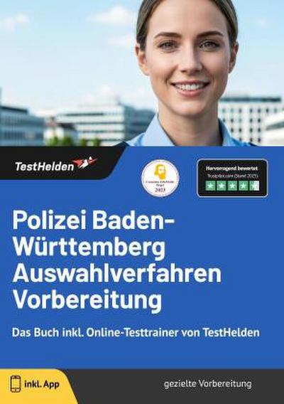 Polizei Baden-Württemberg Auswahlverfahren Vorbereitung: Das Buch inkl. Online-Testtrainer von TestHelden