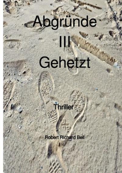 Abgründe III Gehetzt