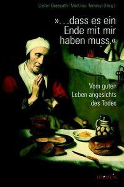 ’ dass es ein Ende mit mir haben muss’